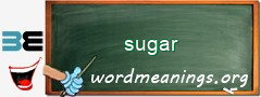 WordMeaning blackboard for sugar